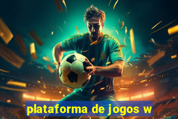 plataforma de jogos w